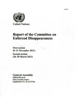 Könyv Report of the Committee on the Enforced Disappearances United Nations: Committee on Enforced Disappearances