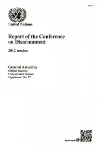 Kniha Report of the Conference on Disarmament United Nations. General Assembly. United Nations Conference on Disarmament