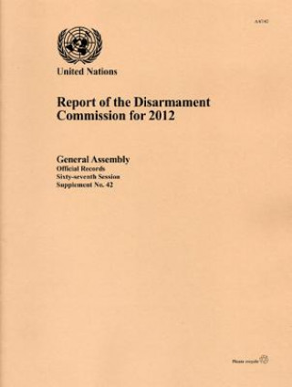 Könyv Report of the Disarmament Commission for 2012 United Nations: General Assembly