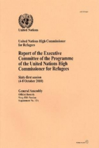 Książka Report of the Executive Committee of the Programme of the United Nations High Commissioner for Refugees United Nations