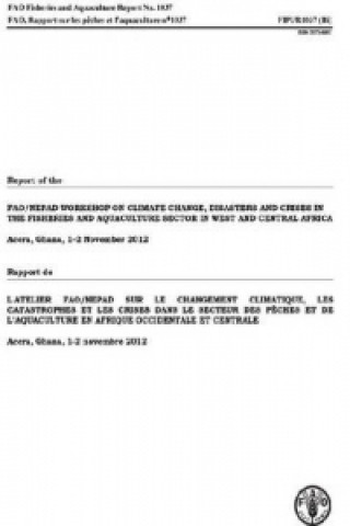 Kniha Report of the FAO/NEPAD Workshop on Climate Change, Disaster and Crises in the Fisheries and Aquaculture Sector in West and Central Africa Food and Agriculture Organization of the United Nations