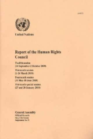 Könyv Report of the Human Rights Council: Twelfth Session (14 September - 2 October 2009) Thirteenth Session (1 - 26 March 2010) Fourteenth Session (31 May 