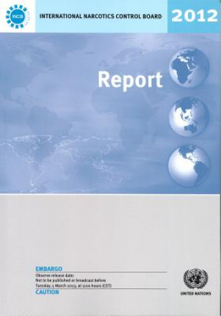 Carte Report of the International Narcotics Control Board for 2012 United Nations: International Narcotics Control Board