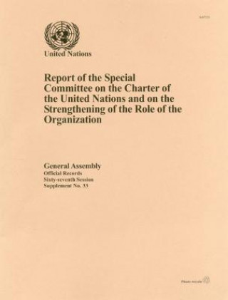 Book Report of the Special Committee on the Charter of the United Nations and on the Strengthening of the Role of the Organization United Nations: Special Committee on the Charter of the United Nations and on Strengthening of the Role of the Organization