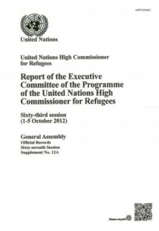 Kniha Report of the Executive Committee of the programme of the United Nations High Commissioner for Refugees United Nations: General Assembly