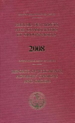 Kniha Reports of judgments, advisory opinions and orders 2008 International Court of Justice