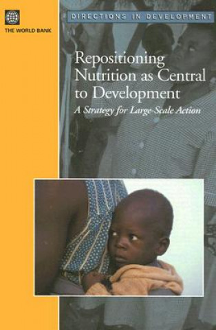 Kniha Repositioning Nutrition as Central to Development World Bank