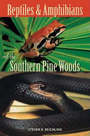Книга Reptiles and Amphibians of the Southern Pine Woods Steven B. Reichling