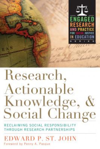 Könyv Research, Actionable Knowledge & Social Change Edward P. St. John