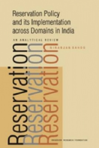 Könyv Reservation Policy and Its Implementation Across Domains in India Niranjan Sahoo