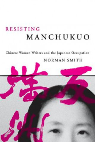 Carte Resisting Manchukuo Norman Smith