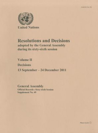 Knjiga Resolutions and decisions adopted by the General Assembly during its sixty-sixth session United Nations: General Assembly