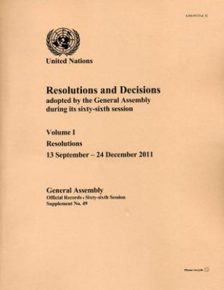 Book Resolutions and decisions adopted by the General Assembly during its sixty-sixth session United Nations: General Assembly