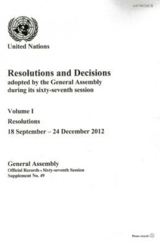 Buch Resolutions and decisions adopted by the General Assembly during its sixty-seventh session United Nations: General Assembly