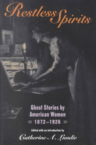 Knjiga Restless Spirits Catherine A. Lundie