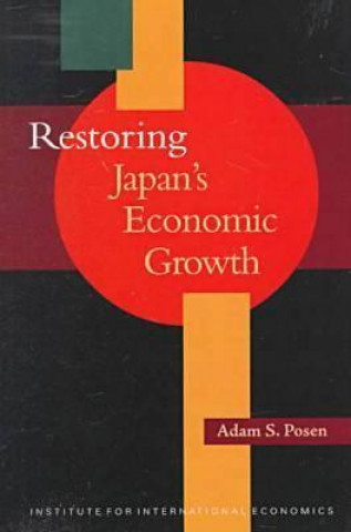 Kniha Restoring Japan`s Economic Growth Adam S. Posen