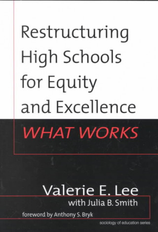 Книга Restructuring High Schools for Equity and Excellence Julia B. Smith