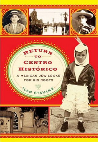 Könyv Return to Centro Historico Ilan Stavans