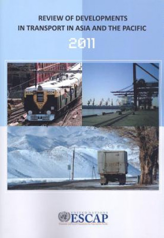 Könyv Review of developments in transport in Asia and the Pacific 2011 United Nations