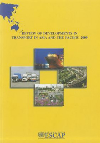 Книга Review of Developments in Transport in Asia and the Pacific 2009 United Nations: Economic and Social Commission for Asia and the Pacific