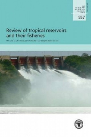 Könyv Review of the Tropical Reservoirs and Their Fisheries Food and Agriculture Organization of the United Nations