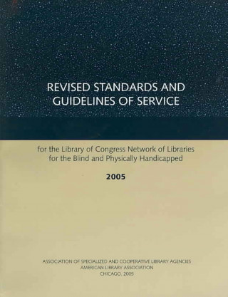 Kniha Revised Standards and Guidelines of Service for the Library of Congress Network of Libraries for the Blind and Physically Handicapped ASCLA