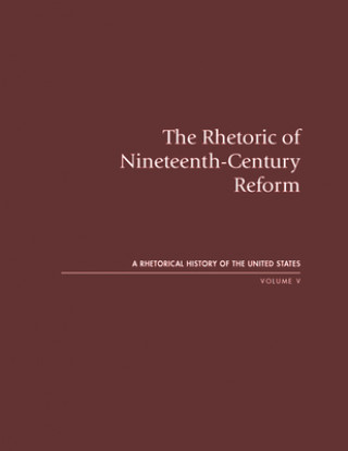 Knjiga Rhetoric of Nineteenth-century Reform Martha S. Watson