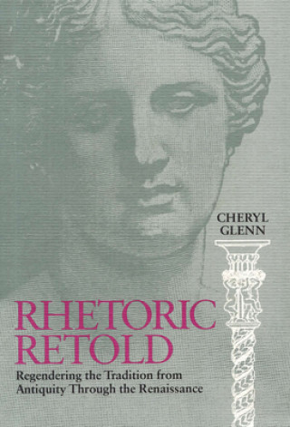 Книга Rhetoric Retold Cheryl Glenn
