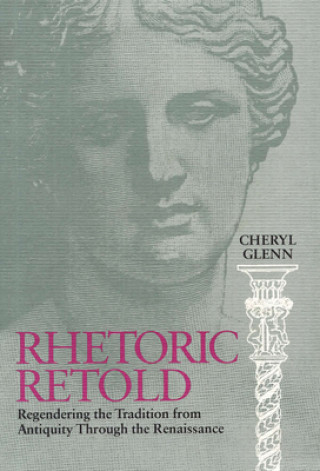 Book Rhetoric Retold Cheryl Glenn