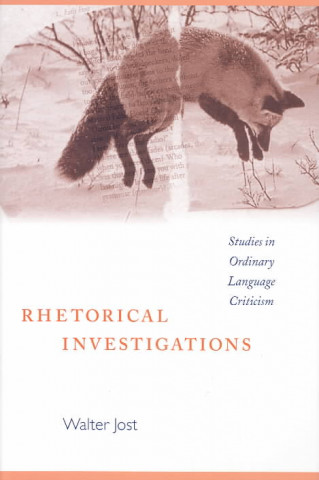 Książka Rhetorical Investigations Walter Jost