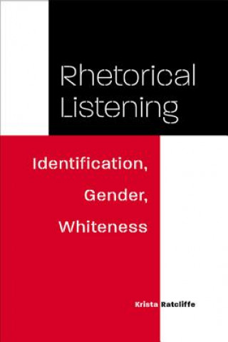 Kniha Rhetorical Listening Krista Ratcliffe