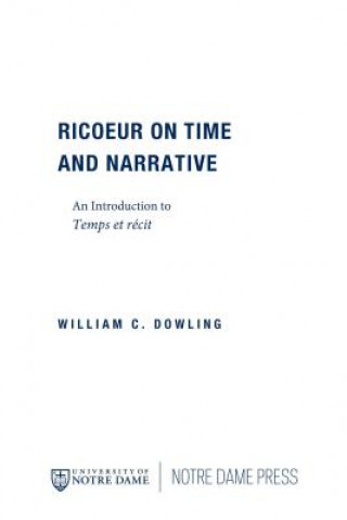 Kniha Ricoeur on Time and Narrative William C. Dowling