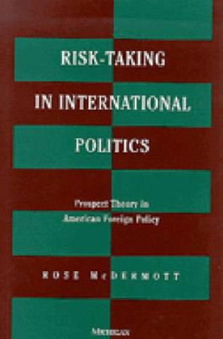 Kniha Risk-Taking in International Politics Rose McDermott