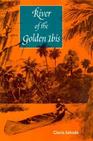 Libro River of the Golden Ibis Gloria Jahoda