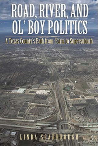 Книга Road, River, and Ol' Boy Politics Linda Scarbrough