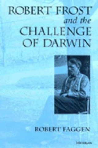 Kniha Robert Frost and the Challenge of Darwin Robert Faggen