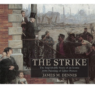 Kniha Robert Koehler's 'The Strike' James M. Dennis