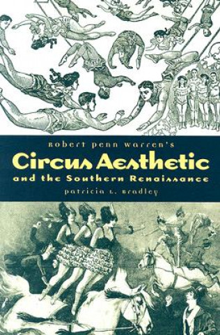 Buch Robert Penn Warren'S Circus Aesthetic Patricia L Bradley