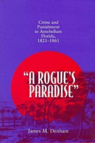 Libro Rogue's Paradise James M. Denham