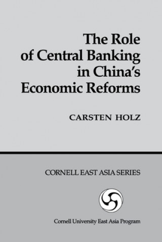 Carte Role of Central Banking in China's Economic Reform Holz