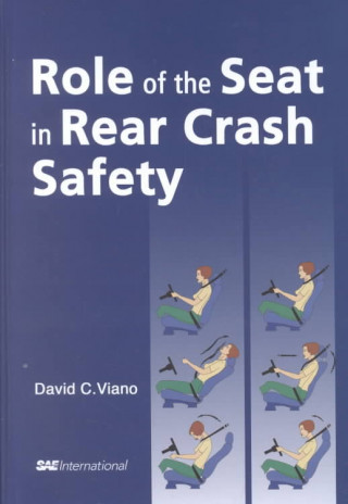 Könyv Role of the Seat in Rear Crash Safety David C. Viano