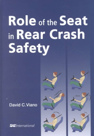 Książka Role of the Seat in Rear Crash Safety David C. Viano