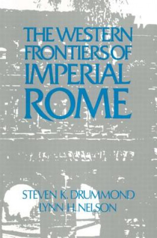 Könyv Roman Imperial Frontier in the West Steven K. Drummond