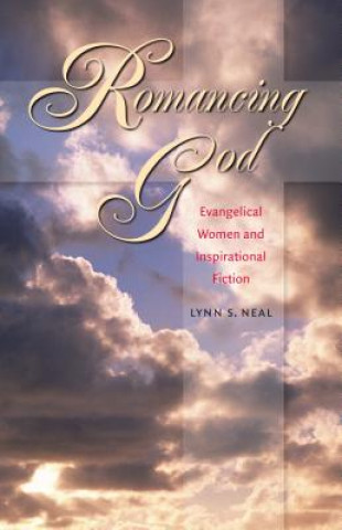 Kniha Romancing God Lynn S. Neal
