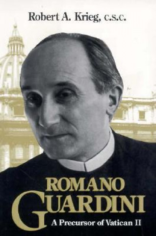 Könyv Romano Guardini Robert Anthony Krieg