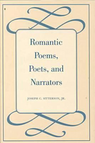 Kniha Romantic Poems, Poets, and Narrators Joseph C. Sitterson