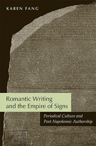 Kniha Romantic Writing and the Empire of Signs Karen Fang