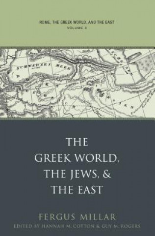 Könyv Rome, the Greek World, and the East Fergus Millar