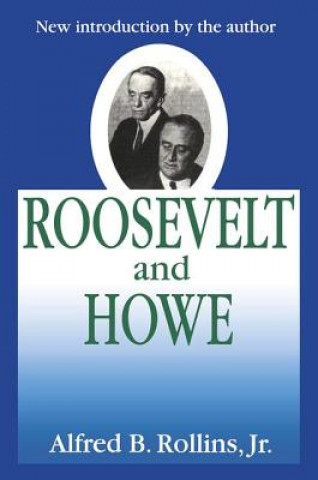 Carte Roosevelt and Howe Alfred B. Rollins