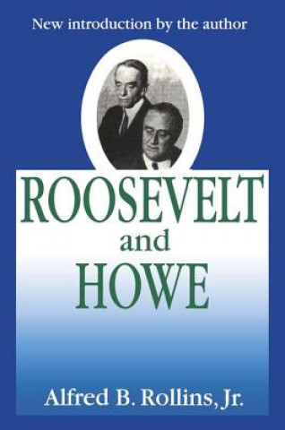 Knjiga Roosevelt and Howe Alfred B. Rollins